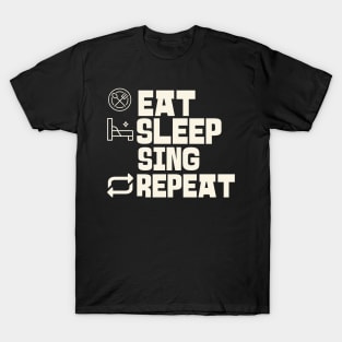 Eat Sleep Sing Repeat T-Shirt